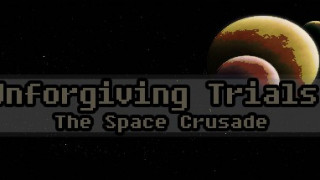 Unforgiving Trials: The Space Crusade